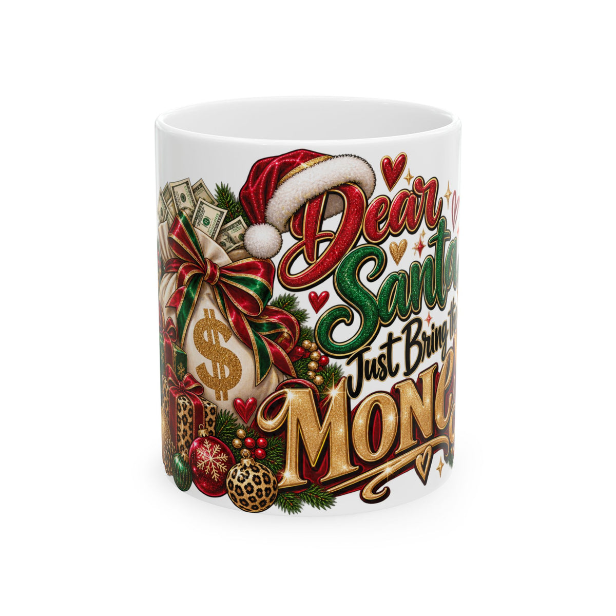 Dear Santa, Just Bring the Money | Funny Christmas Coffee Mug